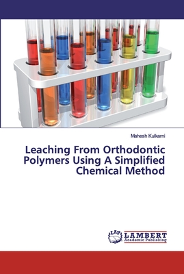 Leaching From Orthodontic Polymers Using A Simplified Chemical Method