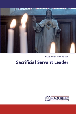 Sacrificial Servant Leader