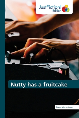 Nutty has a fruitcake