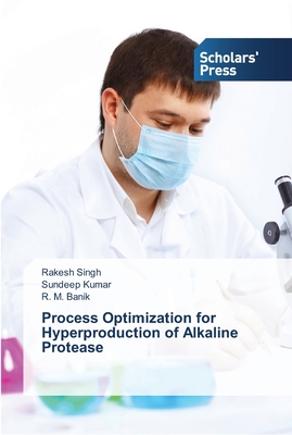 Process Optimization for Hyperproduction of  Alkaline Protease