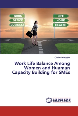 Work Life Balance Among Women and Huaman Capacity Building for SMEs