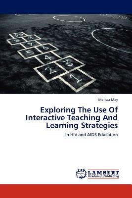 غلاف كتاب Exploring The Use Of Interactive Teaching And Learning Strategies