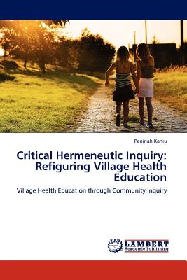 غلاف كتاب Critical Hermeneutic Inquiry: Refiguring Village Health Education