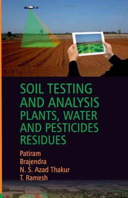 Soil Testing And Analysis: Plant, Water And Pesticide Residues
