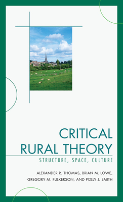 Critical Rural Theory: Structure, Space, Culture