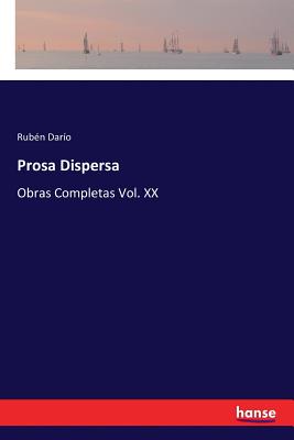 غلاف كتاب Prosa Dispersa:Obras Completas Vol. XX