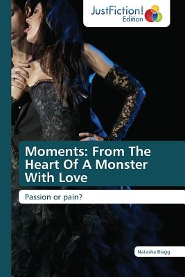 Moments: From The Heart Of A Monster With Love