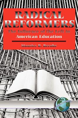 Radical Reformers: The Influence of the Left in American Education (PB)