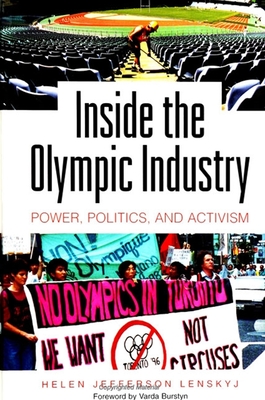 Inside the Olympic Industry : Power, Politics, and Activism