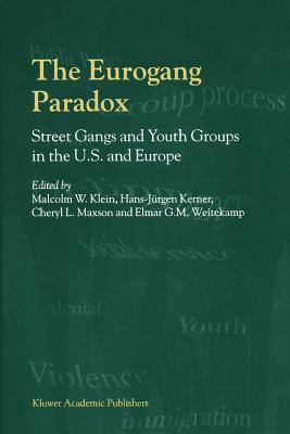 The Eurogang Paradox: Street Gangs and Youth Groups in the U.S. and Europe