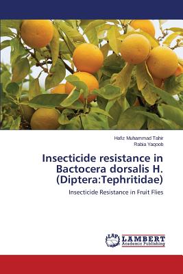 Insecticide resistance in Bactocera dorsalis H. (Diptera:Tephritidae)