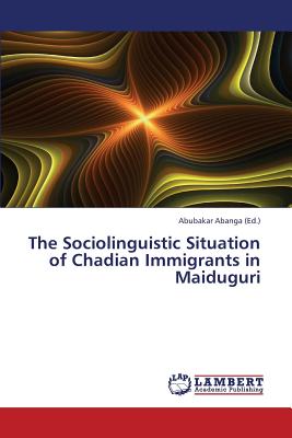 غلاف كتاب The Sociolinguistic Situation of Chadian Immigrants in Maiduguri