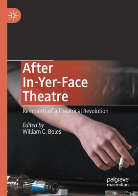 After In-Yer-Face Theatre : Remnants of a Theatrical Revolution