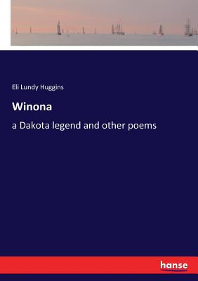 غلاف كتاب Winona:a Dakota legend and other poems