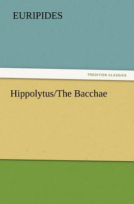 Hippolytus/The Bacchae