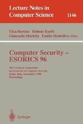 Computer Security - ESORICS 96 : 4th European Symposium on Research in Computer Security, Rome, Italy, September 25 - 27, 1996, Proceedings