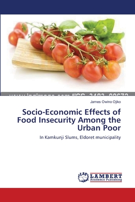 غلاف كتاب Socio-Economic Effects of Food Insecurity Among the Urban Poor