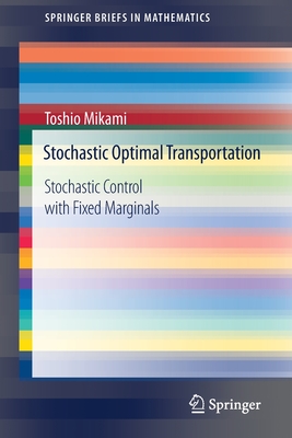 Stochastic Optimal Transportation : Stochastic Control with Fixed Marginals