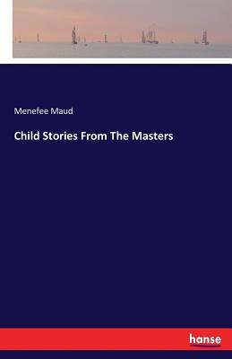 غلاف كتاب Child Stories From The Masters