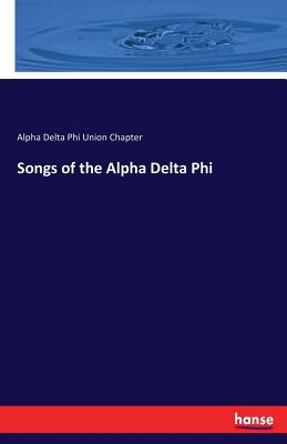 غلاف كتاب Songs of the Alpha Delta Phi