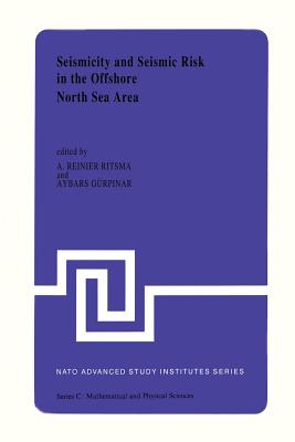 غلاف كتاب Seismicity and Seismic Risk in the Offshore North Sea Area : Proceedings of the NATO Advanced Research Workshop, held at Utrecht, The Netherlands, Jun