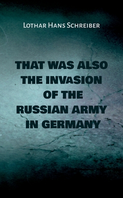 غلاف كتاب That was also the invasion of the russian army in Germany