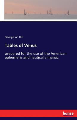 Tables of Venus:prepared for the use of the American ephemeris and nautical almanac