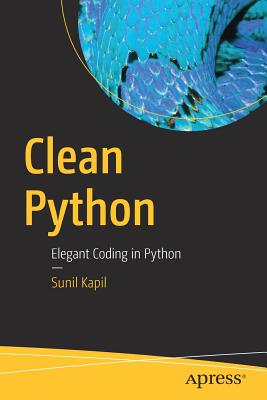 Clean Python : Elegant Coding in Python