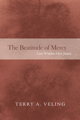 غلاف كتاب The Beatitude of Mercy: Love Watches Over Justice