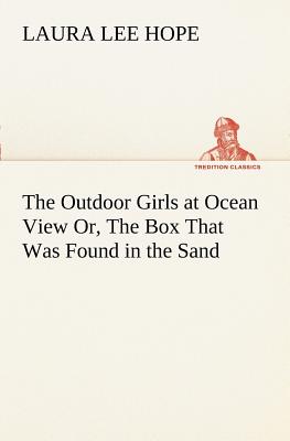 The Outdoor Girls at Ocean View Or, The Box That Was Found in the Sand