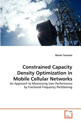 Constrained Capacity Density Optimization in Mobile Cellular Networks