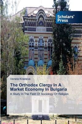 غلاف كتاب The Orthodox Clergy In A Market Economy In Bulgaria