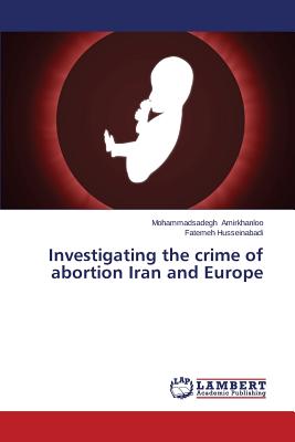 Investigating the crime of abortion Iran and Europe