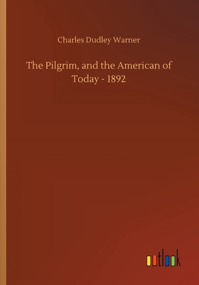 The Pilgrim, and the American of Today - 1892