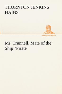 Mr. Trunnell, Mate of the Ship "Pirate"