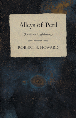 Alleys of Peril (Leather Lightning)