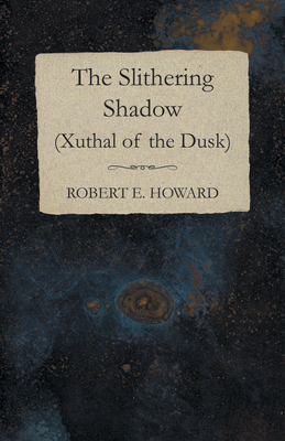 The Slithering Shadow (Xuthal of the Dusk)