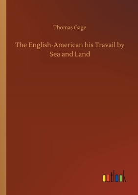 غلاف كتاب The English-American his Travail by Sea and Land