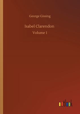 Isabel Clarendon :Volume 1