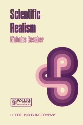 Scientific Realism : A Critical Reappraisal
