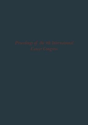 Proceedings of the 9th International Cancer Congress: Tokyo October 1966 Congress Lectures and Official Speeches