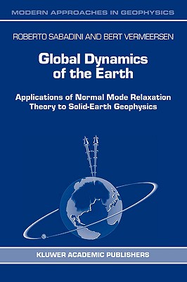 Global Dynamics of the Earth : Applications of Normal Mode Relaxation Theory to Solid-Earth Geophysics