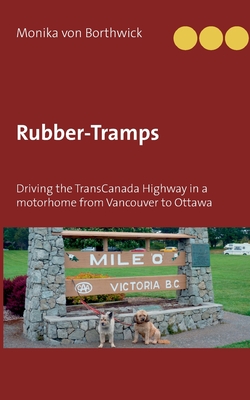 Rubber-Tramps:Driving the TransCanada Highway in a motorhome from Vancouver to Ottawa