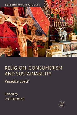 غلاف كتاب Religion, Consumerism and Sustainability : Paradise Lost?