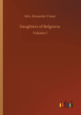 غلاف كتاب Daughters of Belgravia :Volume 1