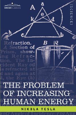 The Problem of Increasing Human Energy: With Special Reference to the Harnessing of the Sun