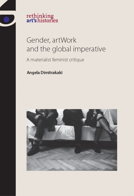 Gender, artWork and the global imperative : A materialist feminist critique