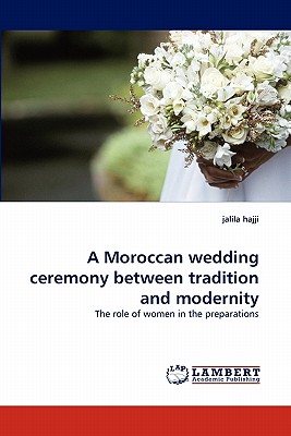 غلاف كتاب A Moroccan Wedding Ceremony Between Tradition and Modernity