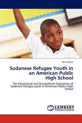 غلاف كتاب Sudanese Refugee Youth in an American Public High School