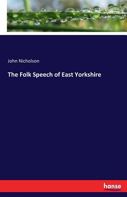 The Folk Speech of East Yorkshire